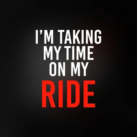 taking my time song|taking my time on ride.